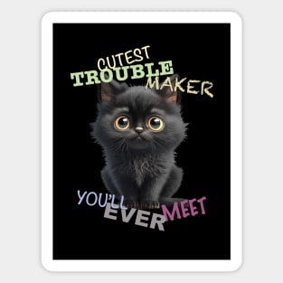 Cat Kitten Cuttest Trouble Maker Cute Adorable Funny Quote Magnet